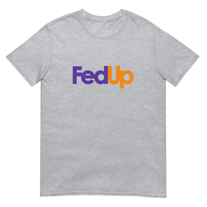 Fed Up Tee