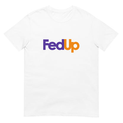 Fed Up Tee