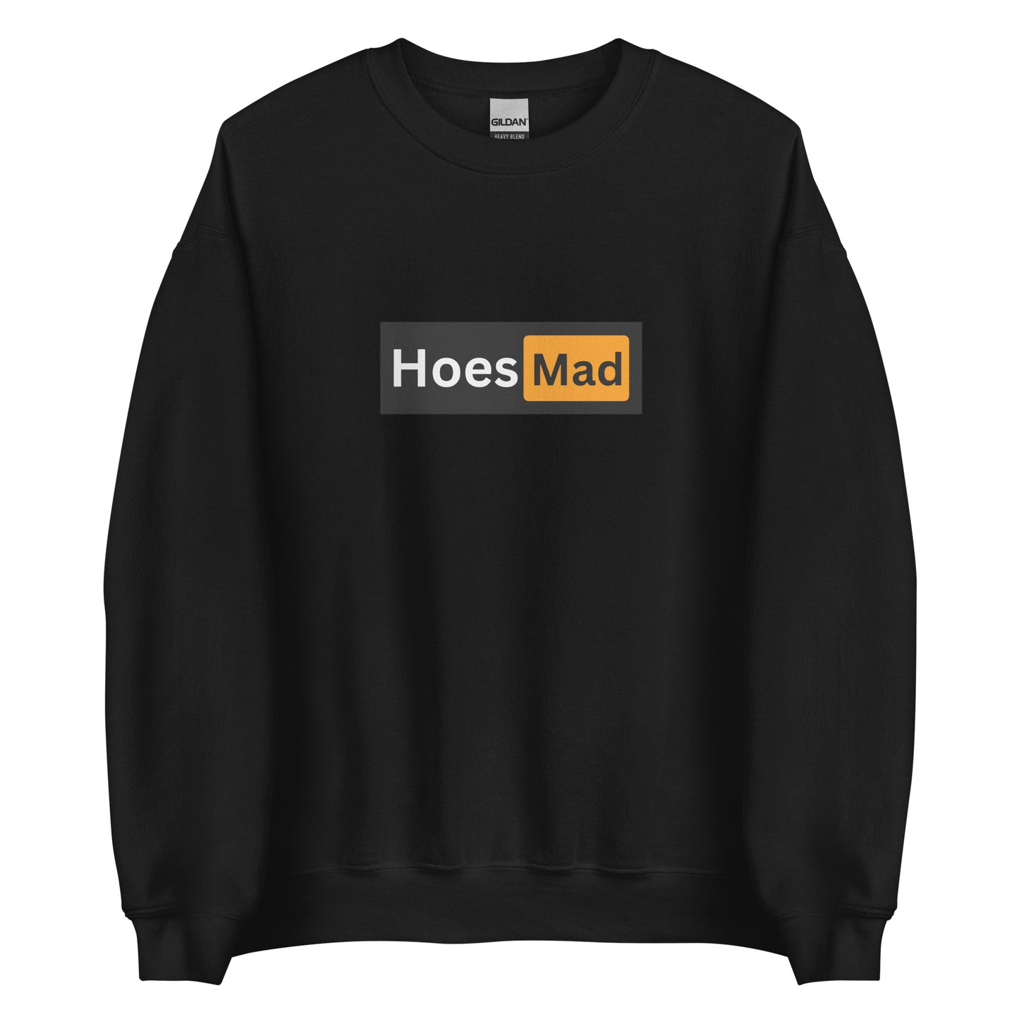 Hoes Mad Sweatshirt