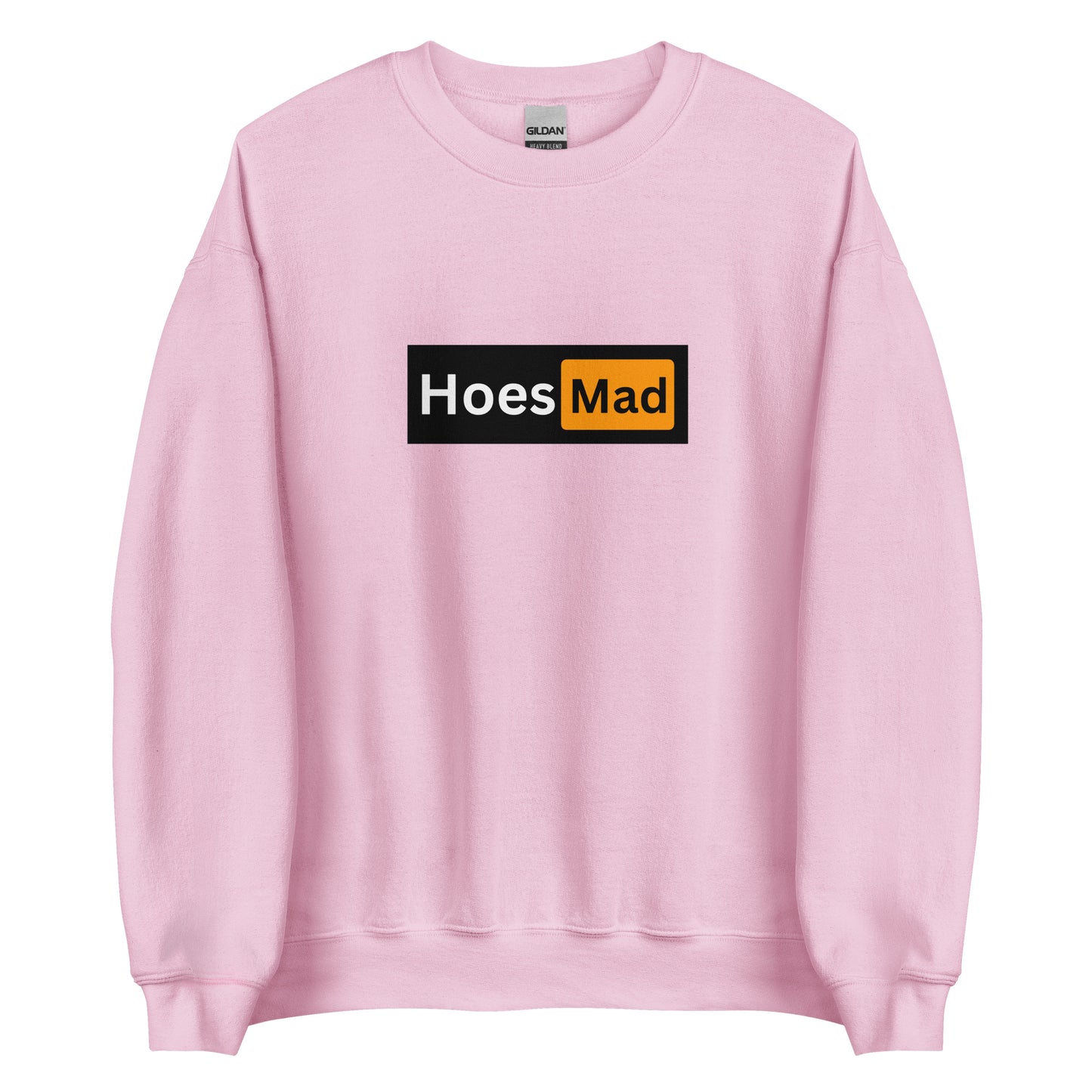 Hoes Mad Sweatshirt