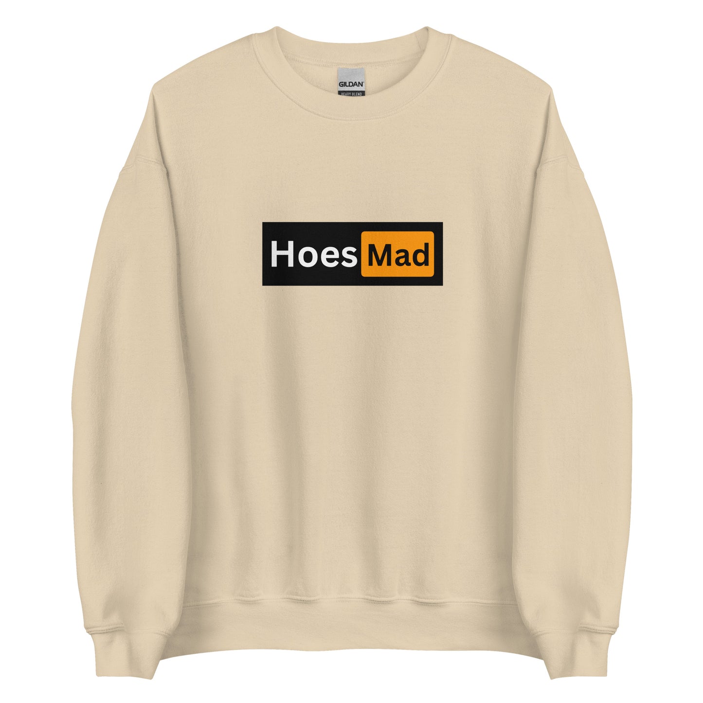 Hoes Mad Sweatshirt