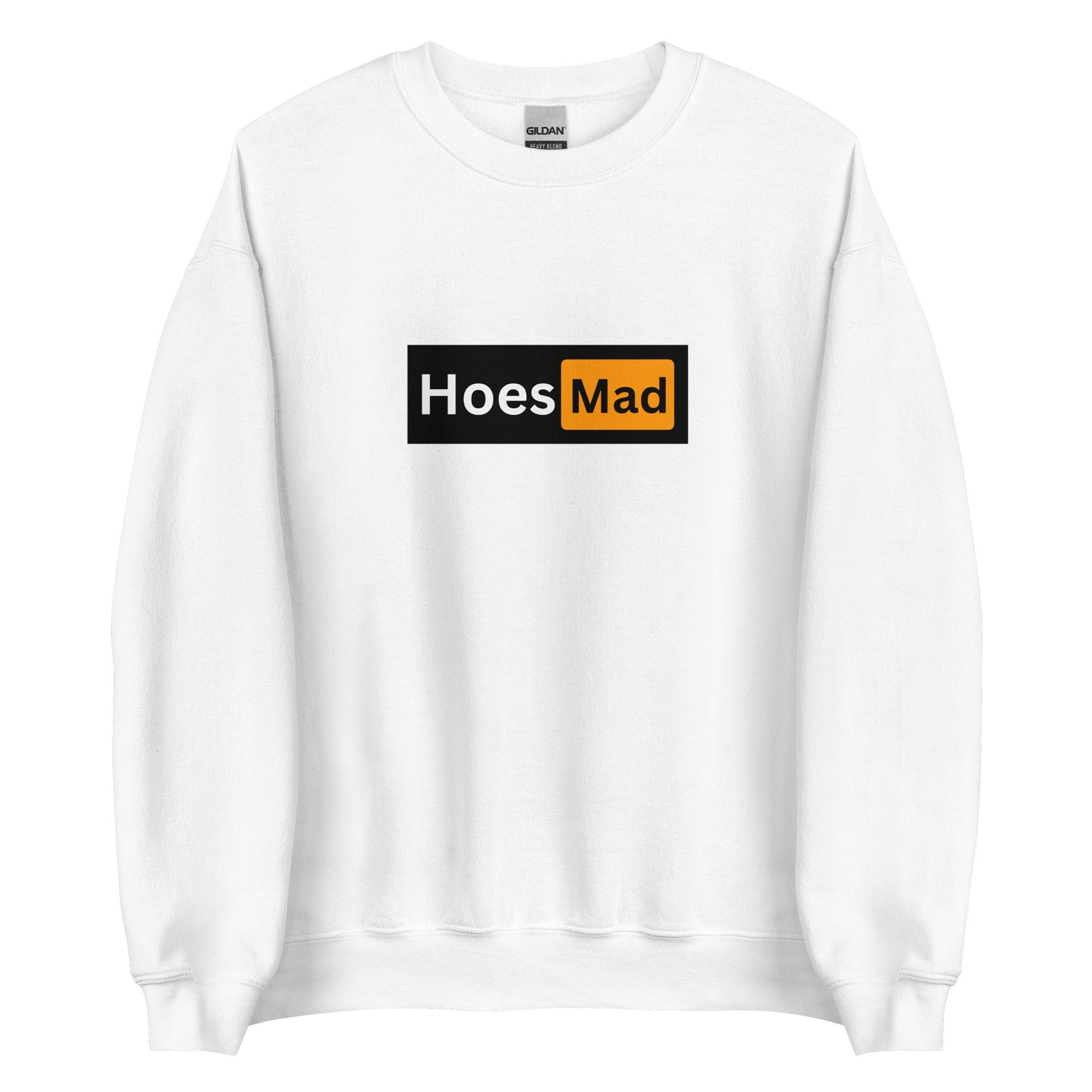 Hoes Mad Sweatshirt