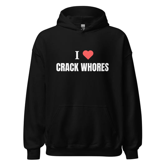 Crack Whores Hoodie