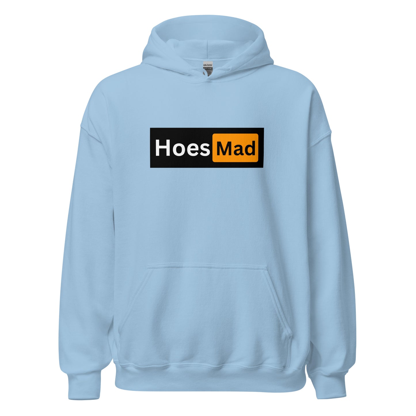 Hoes Mad Hoodie