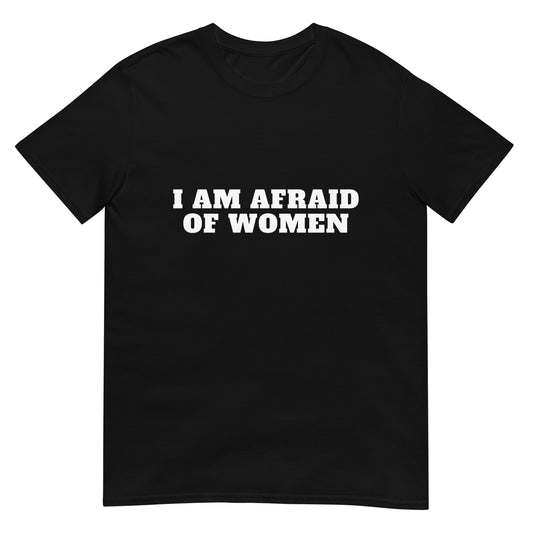 Afraid of Women Tee