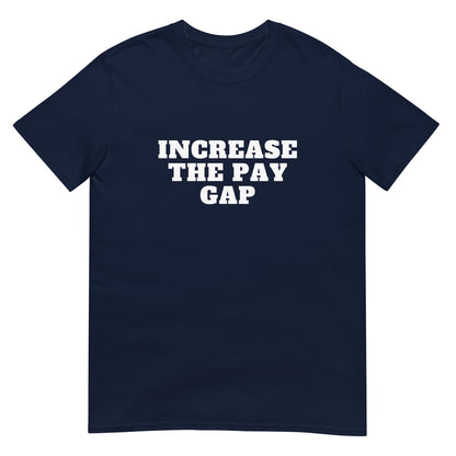 Increase The Pay Gap Tee