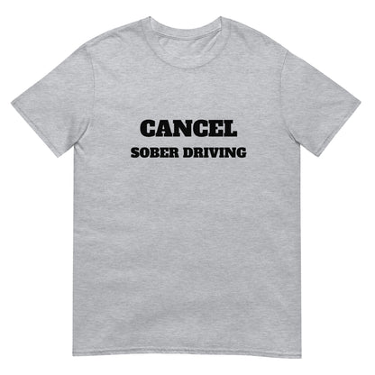 Cancel Sober Driving Tee