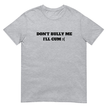 Don't Bully Me Tee