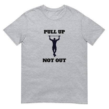 Pull Up Not Out Tee