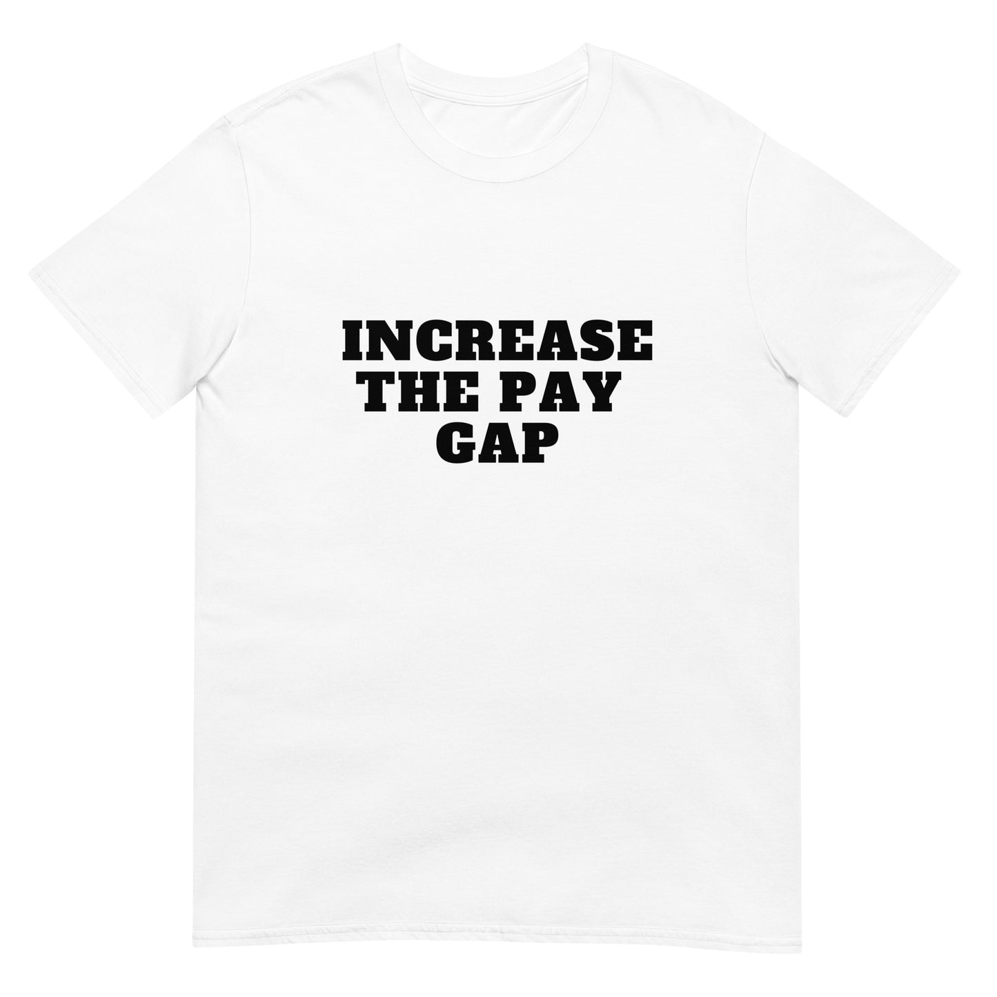 Increase The Pay Gap Tee