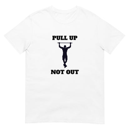 Pull Up Not Out Tee