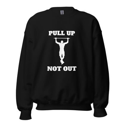 Pull Up Not Out Sweatshirt