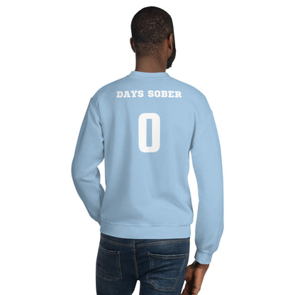 0 days sober Sweatshirt