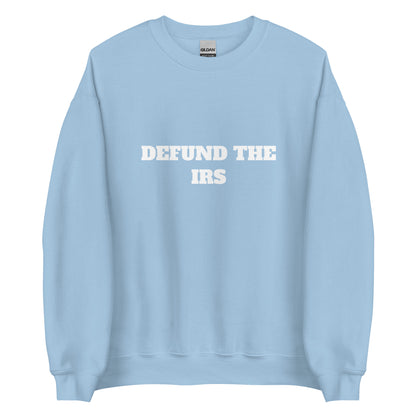 Defund The IRS Sweatshirt