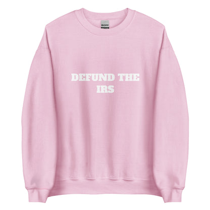 Defund The IRS Sweatshirt