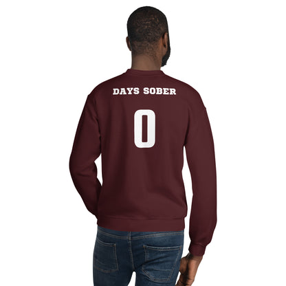 0 days sober Sweatshirt