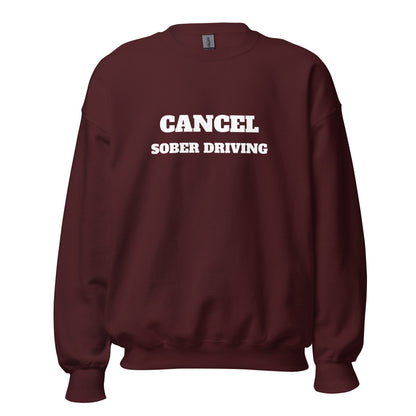 Cancel Sober Driving Sweatshirt