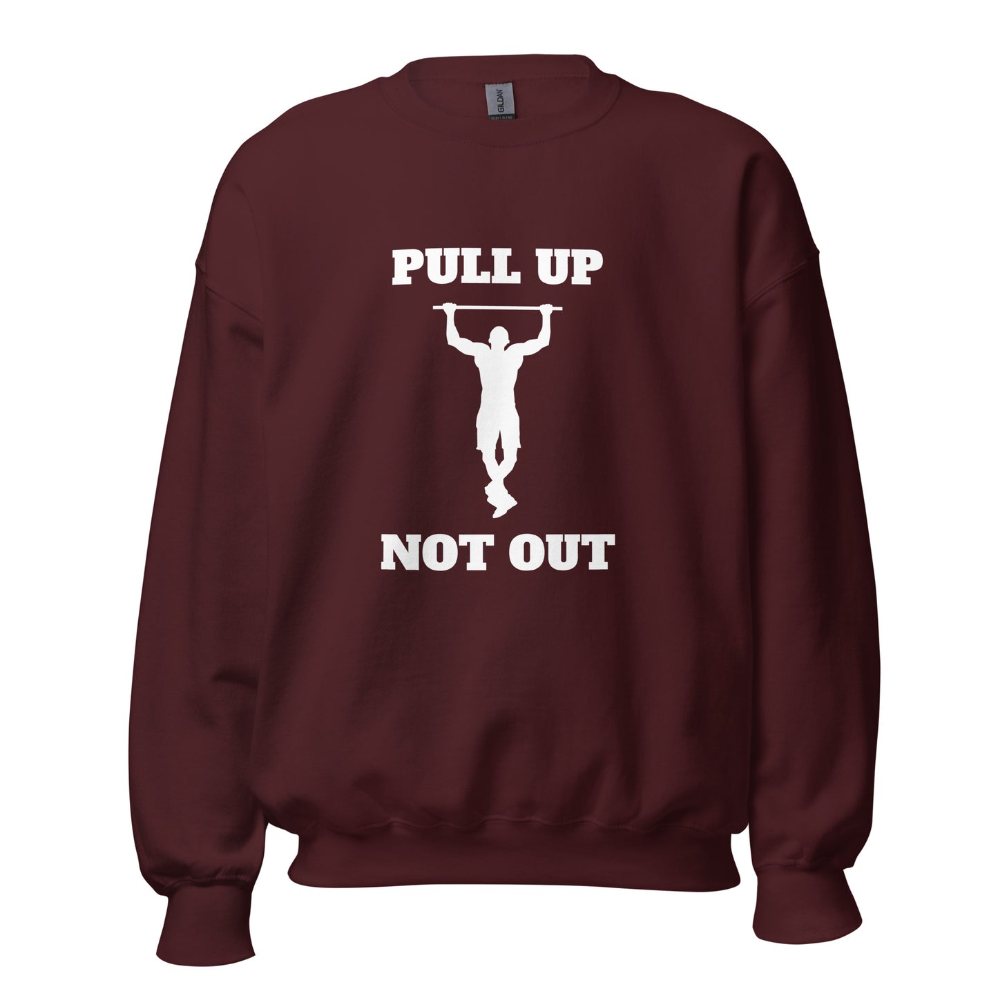 Pull Up Not Out Sweatshirt