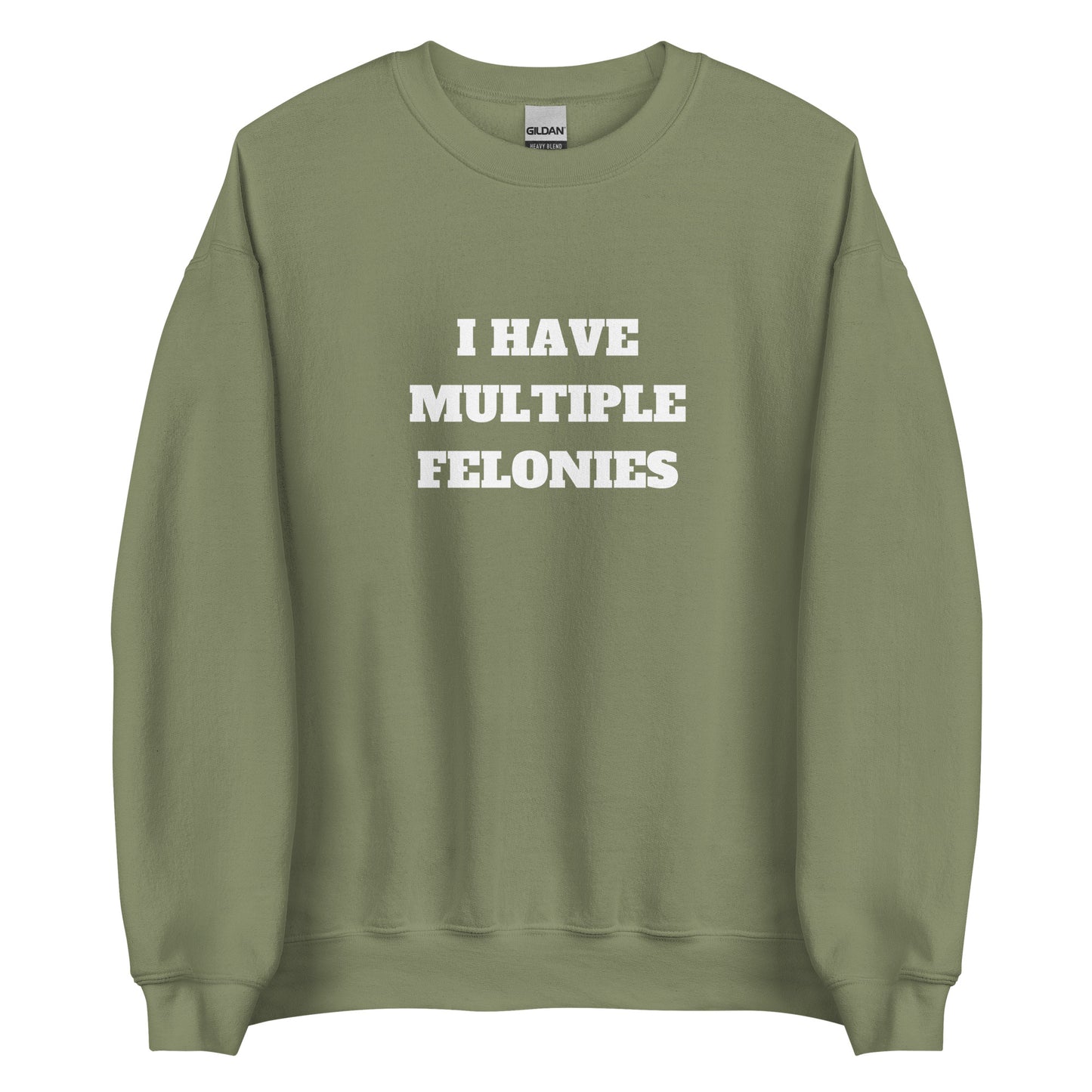 Multiple Felonies Sweatshirt