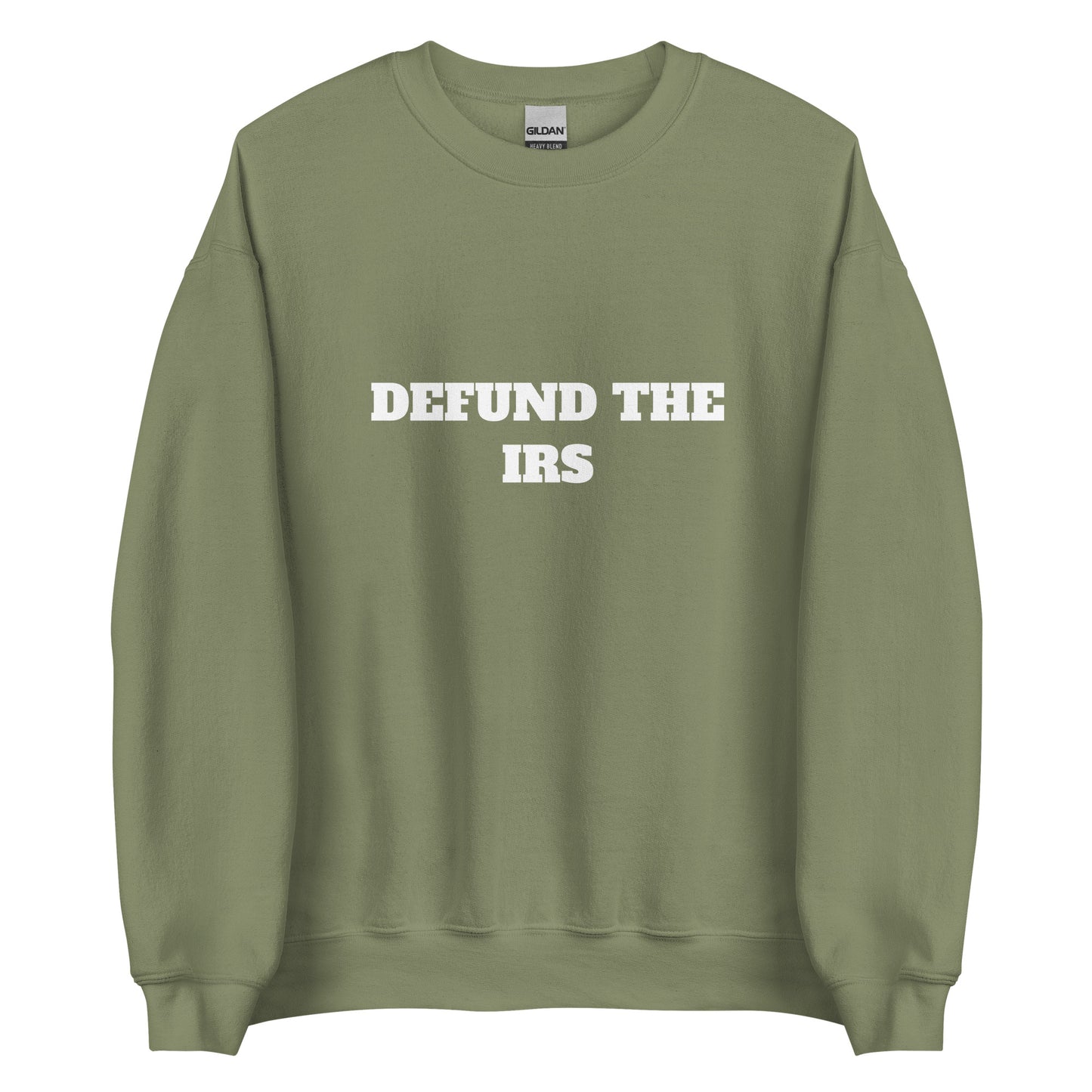 Defund The IRS Sweatshirt