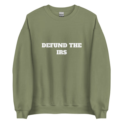 Defund The IRS Sweatshirt