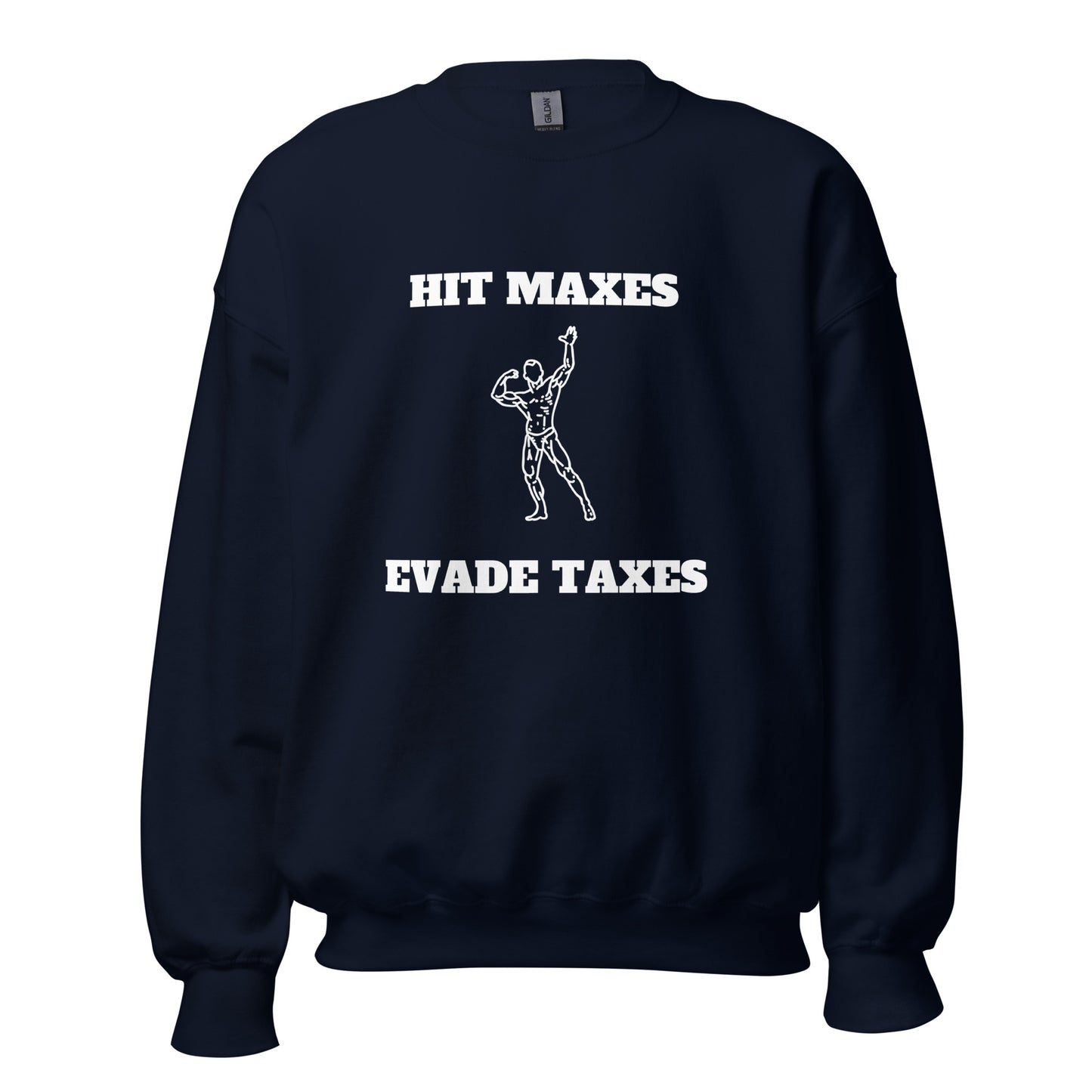 Hit Maxes Evade Taxes Sweatshirt