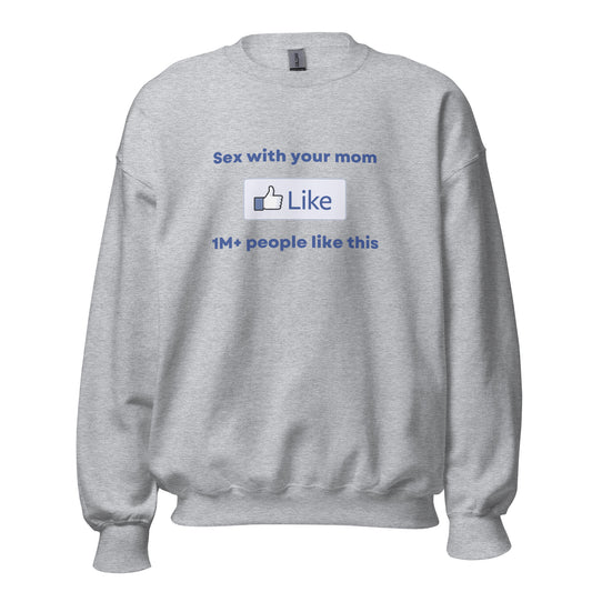 Your Mom Sweatshirt