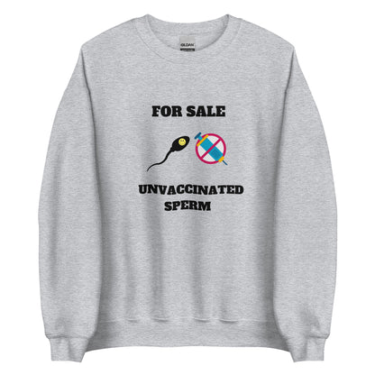 Unvaccinated Sperm Sweatshirt