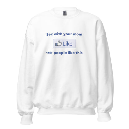 Your Mom Sweatshirt