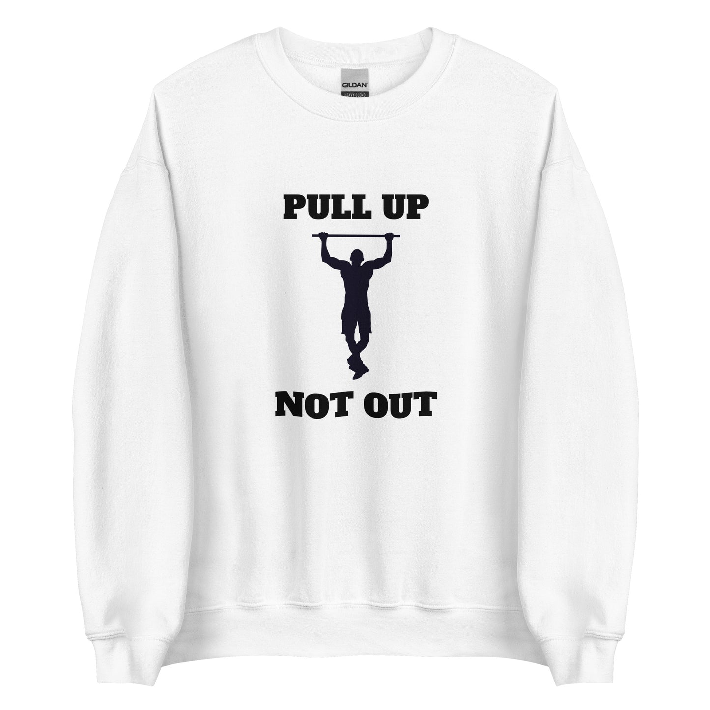 Pull Up Not Out Sweatshirt