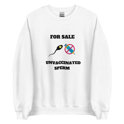 Unvaccinated Sperm Sweatshirt