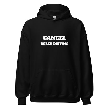 Cancel Sober Driving Hoodie