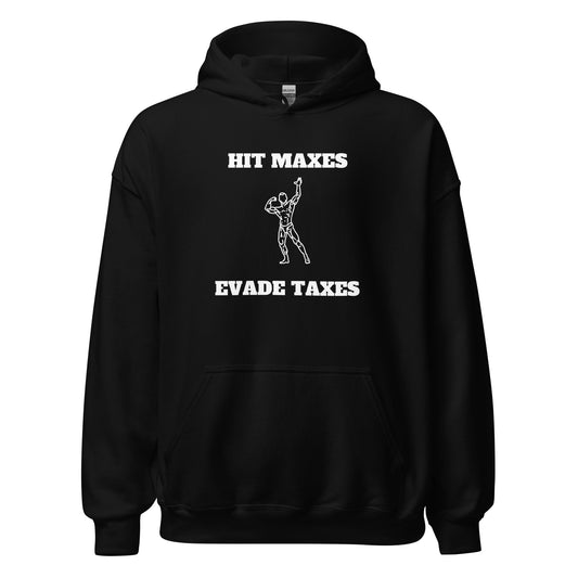 Hit Maxes Evade Taxes Hoodie