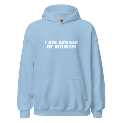 Afraid Of Women Hoodie