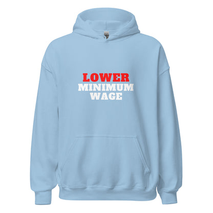 Lower Minimum Wage Hoodie