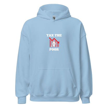 Tax The Poor Hoodie