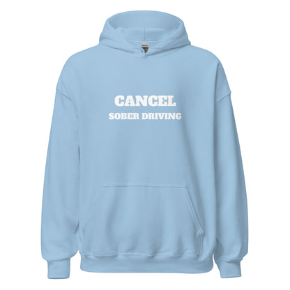 Cancel Sober Driving Hoodie