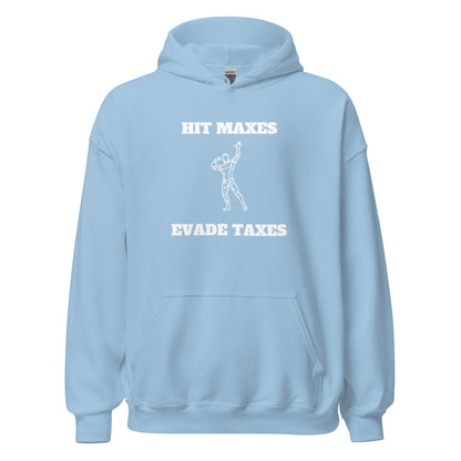 Hit Maxes Evade Taxes Hoodie