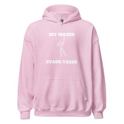 Hit Maxes Evade Taxes Hoodie