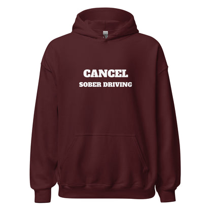 Cancel Sober Driving Hoodie