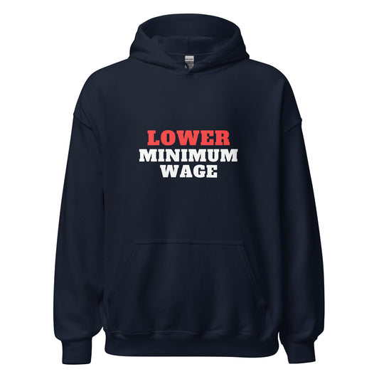 Lower Minimum Wage Hoodie