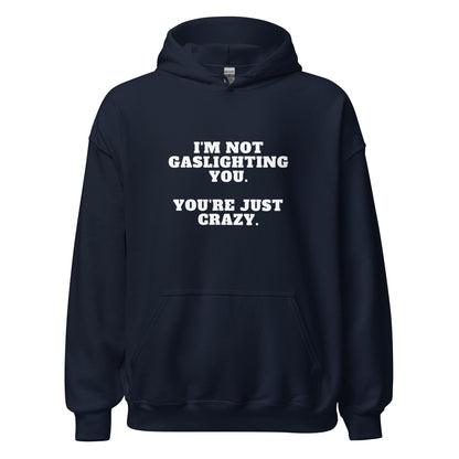 Not Gaslighting Hoodie