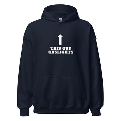 This Guy Gaslights Hoodie