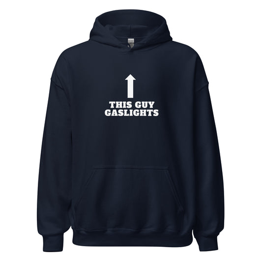 This Guy Gaslights Hoodie