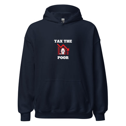 Tax The Poor Hoodie