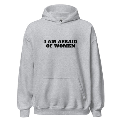 Afraid Of Women Hoodie