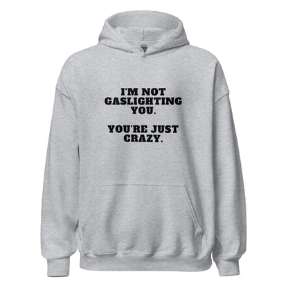 Not Gaslighting Hoodie