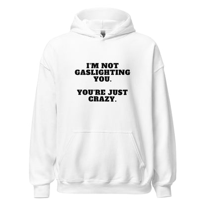 Not Gaslighting Hoodie