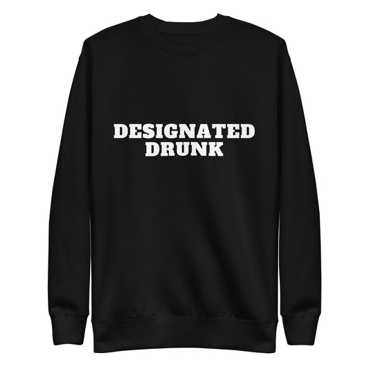 Designated Drunk Sweatshirt