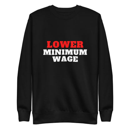 Lower Minimum Wage Sweatshirt